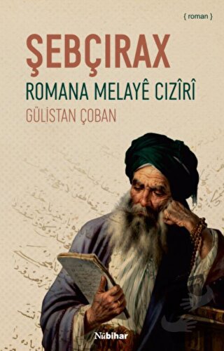 Şebçirax - Romana Melaye Ciziri - Gülistan Çoban - Nubihar Yayınları -