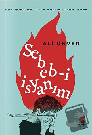 Sebeb-i isyanım - Ali Ünver - Klaros Yayınları - Fiyatı - Yorumları - 