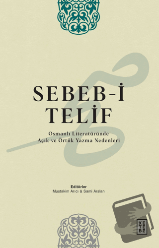 Sebeb-i Telif Osmanlı Literatüründe Açık ve Örtük Yazma Nedenleri -