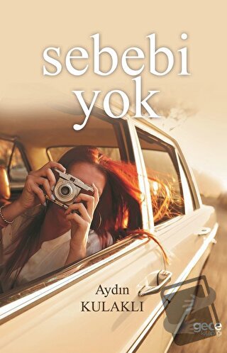 Sebebi Yok - Aydın Kulaklı - Gece Kitaplığı - Fiyatı - Yorumları - Sat