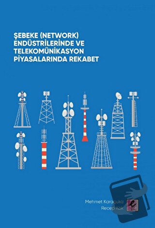 Şebeke (Network) Endüstrilerinde ve Telekomünikasyon Piyasalarında Rek