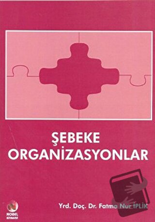 Şebeke Organizasyonlar - Fatma Nur İplik - Adana Nobel Kitabevi - Fiya