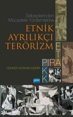 Sebeplerinden Mücadele Yöntemlerine Etnik Ayrılıkçı Terörizm - Cenker 