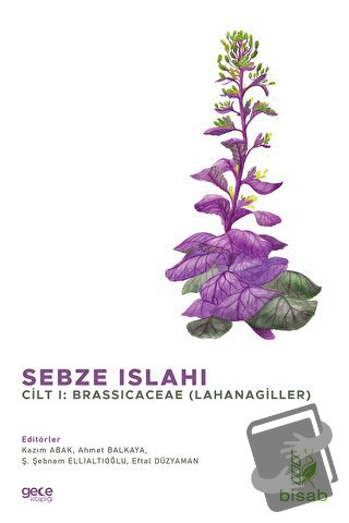 Sebze Islahı Cilt 1: Brassicaceae (Lahanagiller) - Ahmet Balkaya - Gec