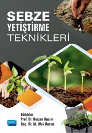 Sebze Yetiştirme Teknikleri - Kolektif - Nobel Akademik Yayıncılık - F