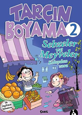 Sebzeler ve Meyveler - Tarçın Boyama 2 - Kolektif - Çakıl Yayınları - 