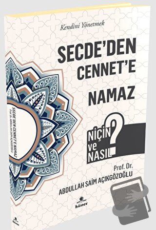 Secde'den Cennet'e Namaz - Niçin ve Nasıl? - Abdullah Saim Açıkgözoğlu