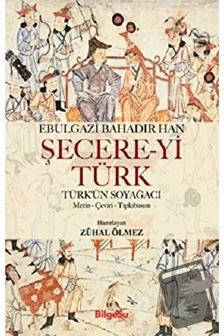 Şecere-yi Türk - Ebulgazi Bahadır Han - BilgeSu Yayıncılık - Fiyatı - 