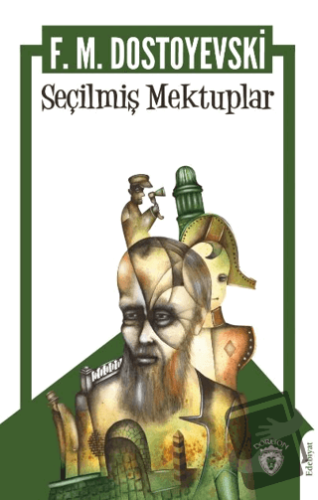 Seçilmiş Mektuplar - Fyodor Mihayloviç Dostoyevski - Dorlion Yayınları