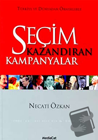 Seçim Kazandıran Kampanyalar - Necati Özkan - MediaCat Kitapları - Fiy