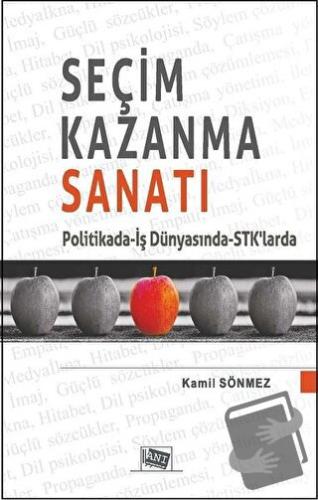 Seçim Kazanma Sanatı - Kamil Sönmez - Anı Yayıncılık - Fiyatı - Yoruml