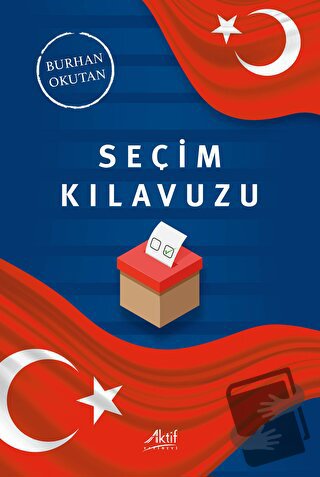 Seçim Kılavuzu - Burhan Okutan - Aktif Yayınevi - Fiyatı - Yorumları -