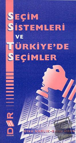 Seçim Sistemleri ve Türkiye’de Seçimler - Ülkü Varlık - Der Yayınları 