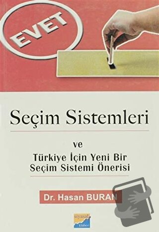 Seçim Sistemleri ve Türkiye İçin Yeni Bir Seçim Sistemi Önerisi - Hasa