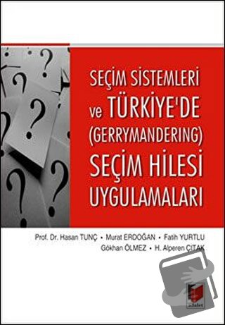 Seçim Sistemleri ve Türkiye'de (Gerrymandering) Seçim Hilesi Uygulamal