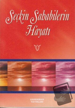 Seçkin Sahabilerin Hayatı - Hasan Kaluç - Kahraman Yayınları - Fiyatı 