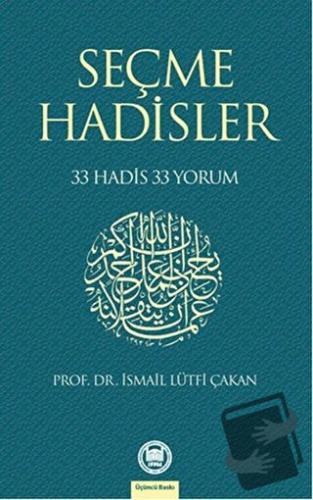 Seçme Hadisler - İsmail Lütfi Çakan - Marmara Üniversitesi İlahiyat Fa