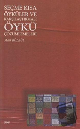 Seçme Kısa Öyküler ve Karşılaştırmalı Öykü Çözümlemeleri - Melik Bülbü