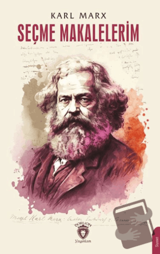 Seçme Makalelerim - Karl Marx - Dorlion Yayınları - Fiyatı - Yorumları