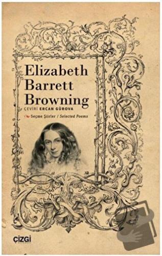 Seçme Şiirler - Selected Poems - Elizabeth Barrett Browning - Çizgi Ki