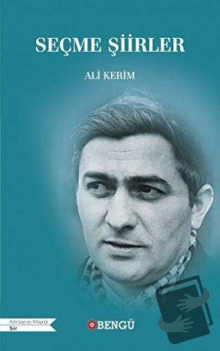 Seçme Şiirler - Ali Kerim - Bengü Yayınları - Fiyatı - Yorumları - Sat