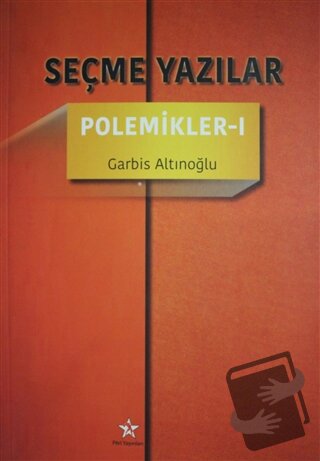 Seçme Yazılar - Polemikler 1 - Garbis Altınoğlu - Peri Yayınları - Fiy