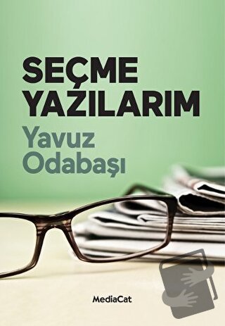 Seçme Yazılarım - Yavuz Odabaşı - MediaCat Kitapları - Fiyatı - Yoruml