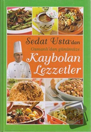 Sedat Usta’dan Osmanlı’dan Günümüze Kaybolan Lezzetler (Ciltli) - Seda