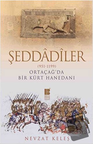 Şeddadiler 951-1199 - Nevzat Keleş - Bilge Kültür Sanat - Fiyatı - Yor