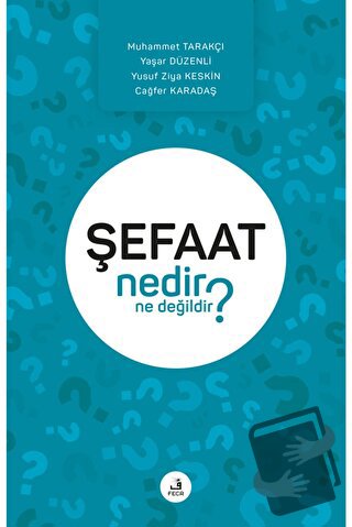 Şefaat Nedir Ne Değildir? - Cağfer Karadaş - Fecr Yayınları - Fiyatı -