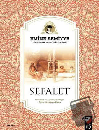 Sefalet - Emine Semiyye - IQ Kültür Sanat Yayıncılık - Fiyatı - Yoruml