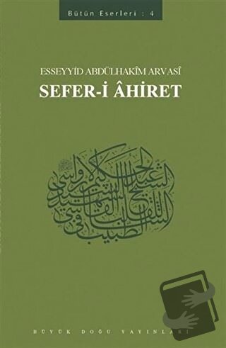 Sefer-i Ahiret - Esseyyid Abdülhakim Arvasi - Büyük Doğu Yayınları - F