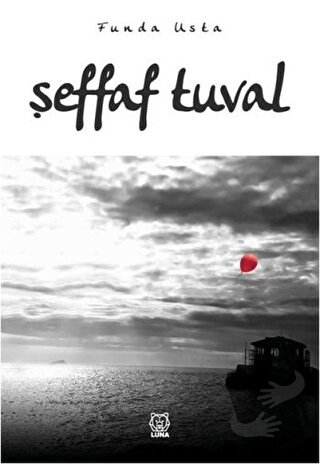 Şeffaf Tuval - Funda Usta - Luna Yayınları - Fiyatı - Yorumları - Satı