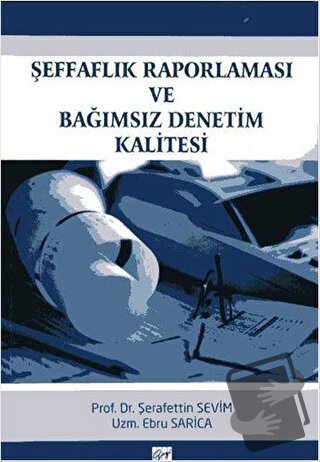 Şeffaflık Raporlaması ve Bağımsız Denetim Kalitesi - Ebru Sarica - Gaz