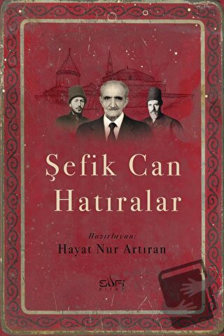 Şefik Can Hatıralar - Hayat Nur Artıran - Sufi Kitap - Fiyatı - Yoruml