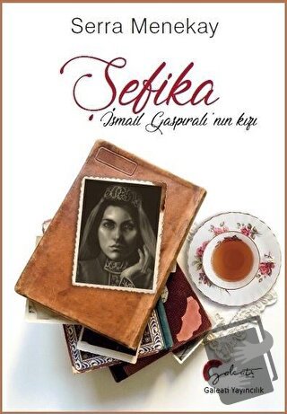 Şefika - Serra Menekay - Galeati Yayıncılık - Fiyatı - Yorumları - Sat