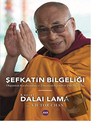 Şefkatin Bilgeliği - Dalai Lama - Aya Kitap - Fiyatı - Yorumları - Sat