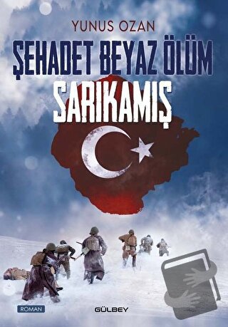 Şehadet Beyaz Ölüm Sarıkamış - Yunus Ozan - Gülbey Yayınları - Fiyatı 