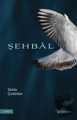 Şehbal - Selda Çokbilen - Edisyon Kitap - Fiyatı - Yorumları - Satın A