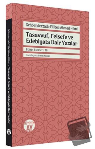 Şehbenderzade Filibeli Ahmed Hilmi - Tasavvuf, Felsefe ve Edebiyata Da