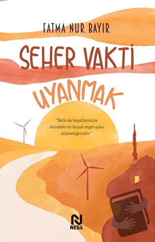 Seher Vakti Uyanmak - Fatma Nur Bayır - Nesil Yayınları - Fiyatı - Yor