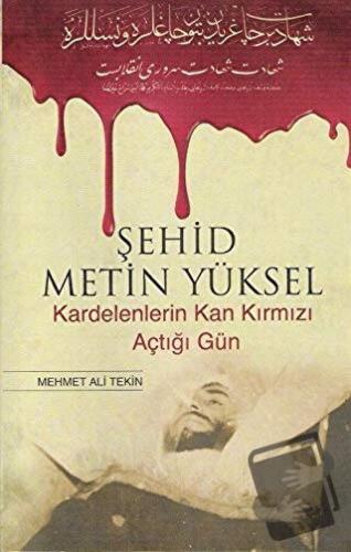 Şehid Metin Yüksel - Kardelenlerin Kan Kırmızı Açtığı Gün - Mehmet Ali