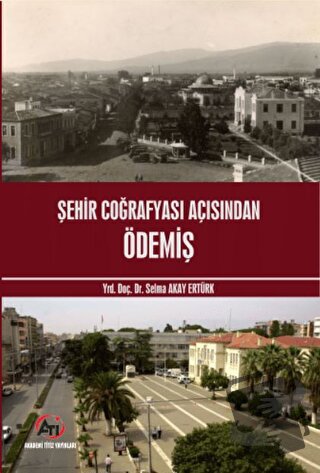 Şehir Coğrafyası Açısından Ödemiş - Selma Akay Ertürk - Akademi Titiz 