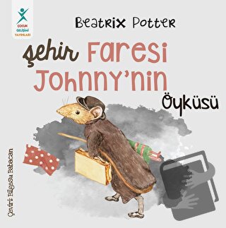 Şehir Faresi Johnny’nin Öyküsü - Beatrix Potter - Çocuk Gelişimi Yayın