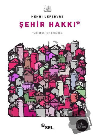 Şehir Hakkı - Henri Lefebvre - Sel Yayıncılık - Fiyatı - Yorumları - S