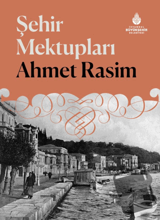 Şehir Mektupları (Ciltli) - Ahmet Rasim - İBB Yayınları - Fiyatı - Yor