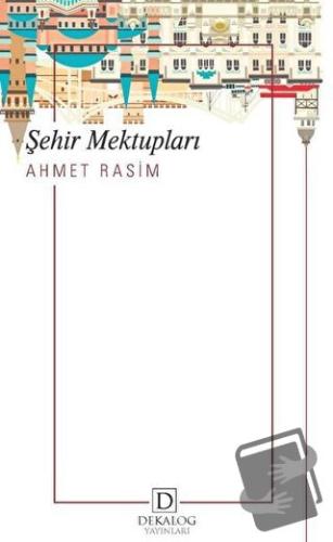 Şehir Mektupları - Ahmet Rasim - Dekalog Yayınları - Fiyatı - Yorumlar