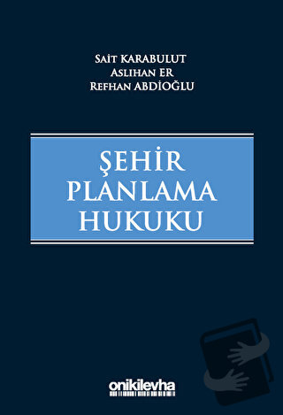 Şehir Planlama Hukuku (Ciltli) - Sait Karabulut - On İki Levha Yayınla