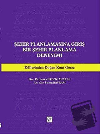 Şehir Planlamasına Giriş - Fatma Erdoğanaras - Gazi Kitabevi - Fiyatı 