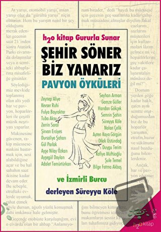 Şehir Söner Biz Yanarız - Pavyon Öyküleri ve İzmirli Burcu - Süreyya K